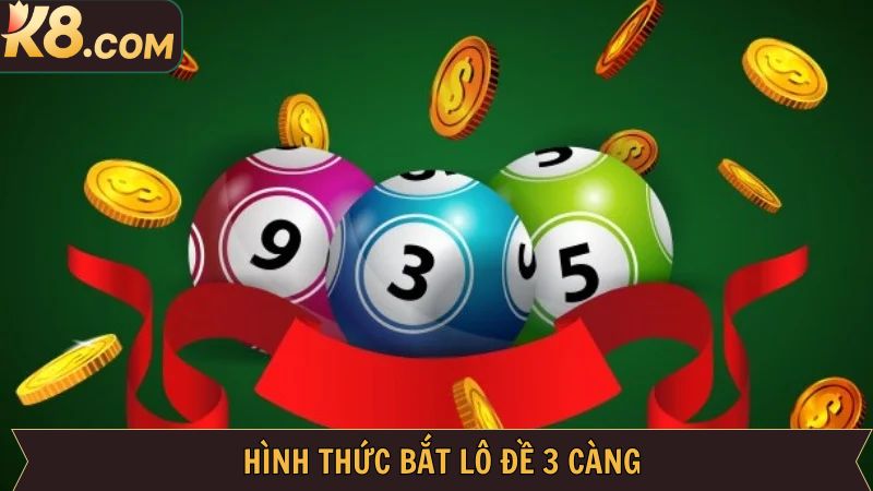 Những hình thức đặt cược trong 3 càng miền Bắc