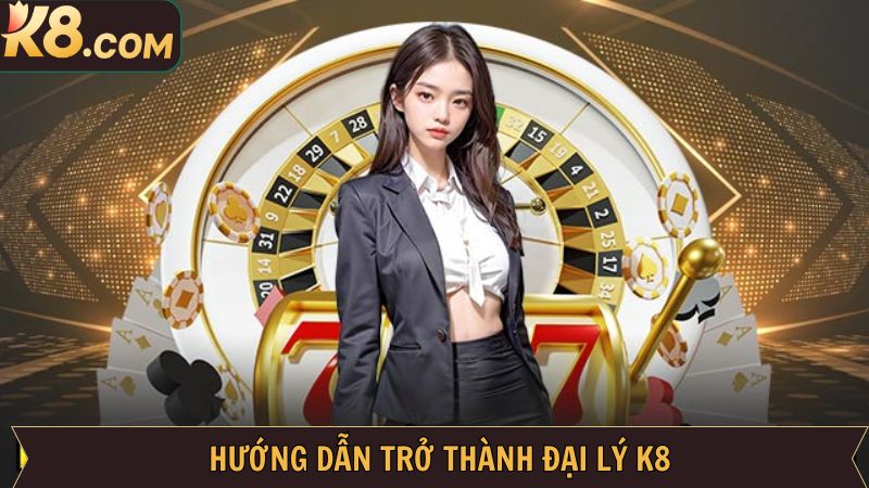 Trở Thành Đại Lý K8: Cơ Hội Kiếm Tiền Online Cực Hấp Dẫn 4 Hướng dẫn cách thức giúp thành viên có thể làm đại lý K8