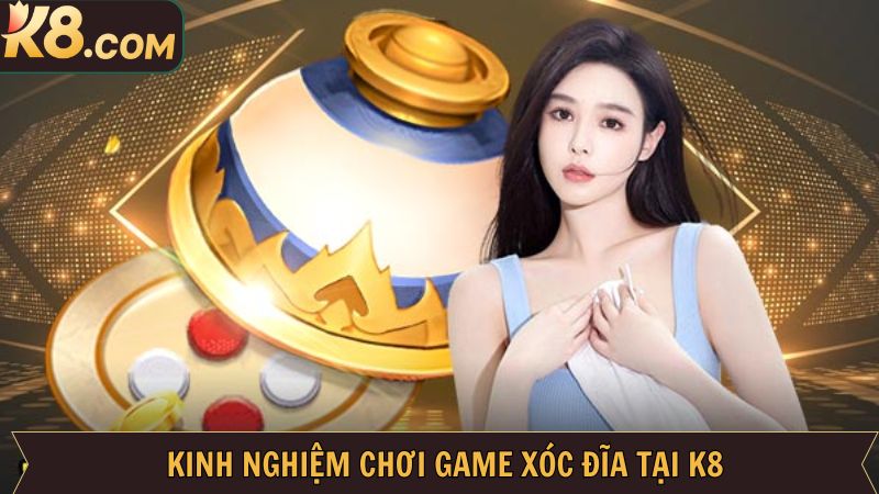 Xóc Đĩa K8 - Bộ Môn Giải Trí Kinh Điển Nhận Thưởng Lớn 4 Bí quyết chọn cược xóc đĩa thắng khủng từ cao thủ K8