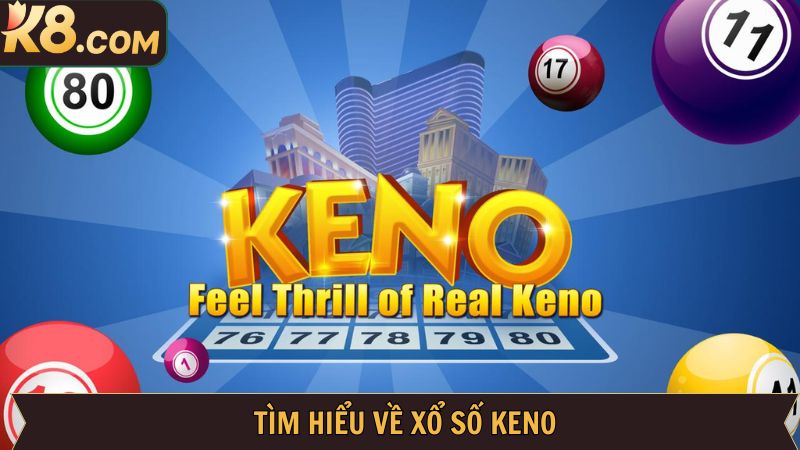 Hình thức dự thưởng xổ số Keno hấp dẫn 